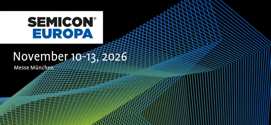 SEMICON Europa | Nov 9-13, 2026 | Munich, DE | Booth B1916
